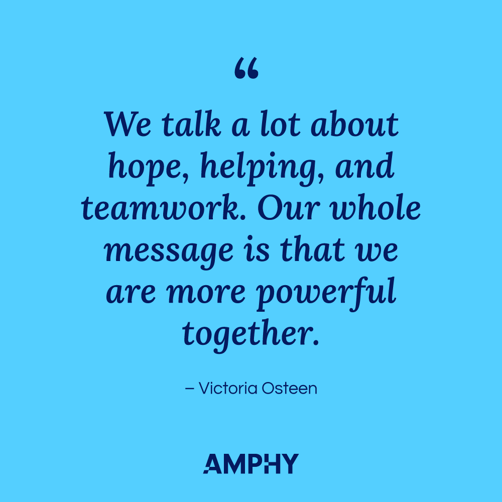 “我们经常谈论希望、帮助和团队合作。我们要传达的全部信息是，我们团结起来会更强大。——维多利亚·奥斯汀。